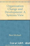 Organization change and development: A systems view vignette