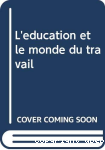 L education et le monde du travail vignette