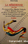 La meridienne (1792-1799) ou comment Jean-Baptiste Delambre et Pierre Mechain, traversant la France revolutionnaire a la rencontre l.un de l.autre parvinrent a definir un nouvel etalon universel: le metre vignette